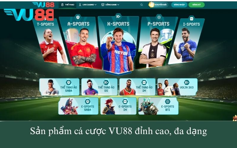 Sản phẩm cá cược VU88 đỉnh cao, đa dạng
