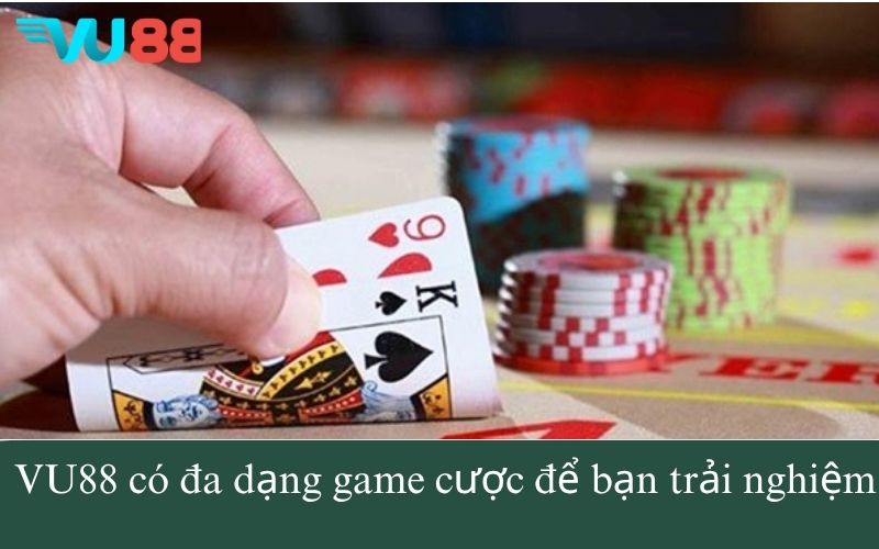 VU88 có đa dạng game cược để bạn trải nghiệm