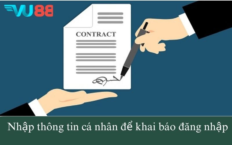 Nhập thông tin cá nhân để khai báo đăng nhập