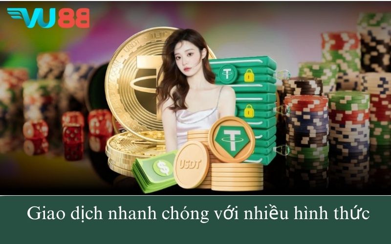 Giao dịch nhanh chóng với nhiều hình thức