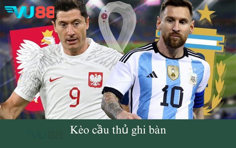 Kèo cầu thủ ghi bàn