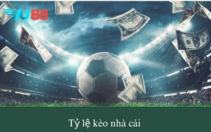 Tỷ lệ kèo nhà cái