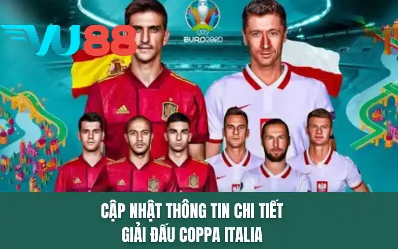 Cập nhật thông tin chi tiết giải đấu Coppa Italia