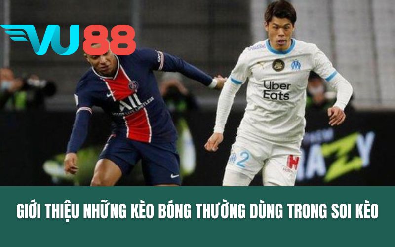 Giới thiệu những kèo bóng thường dùng trong soi kèo
