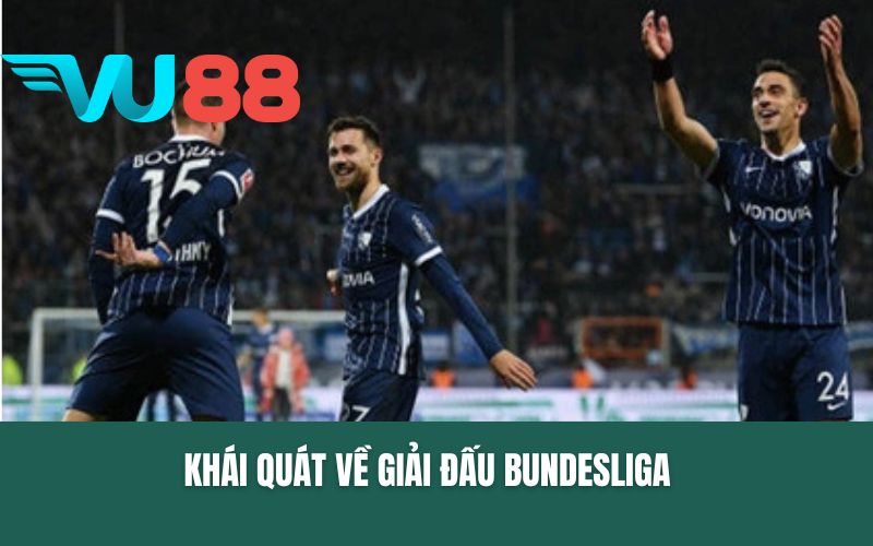 Khái quát về giải đấu Bundesliga
