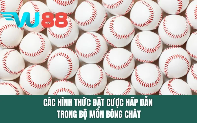 Các hình thức đặt cược hấp dẫn trong bộ môn bóng chày